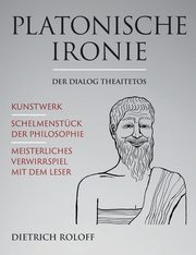 Platonische Ironie, Roloff Dietrich