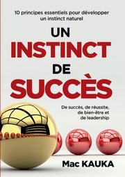 UN INSTINCT DE SUCC?S, Kauka Mac