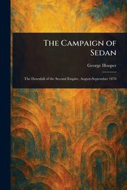The Campaign of Sedan, Hooper George