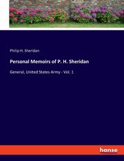 Personal Memoirs of P. H. Sheridan, Sheridan Philip H.
