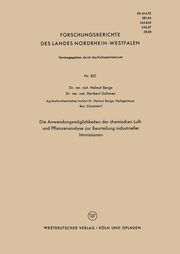 Die Anwendungsmglichkeiten der chemischen Luft- und Pflanzenanalyse zur Beurteilung industrieller Immissionen, Berge Helmut