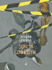 Sekcja zabjstw, Zadura Bohdan