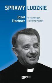 ksiazka tytu: Sprawy ludzkie autor: Puczek Ewelina, Tischner Jzef