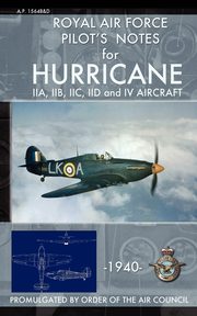 ksiazka tytu: Royal Air Force Pilot's Notes for Hurricane autor: Air Force Royal