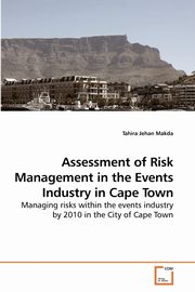 Assessment of Risk Management in the             Events Industry in Cape Town, Makda Tahira Jehan