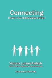 ksiazka tytu: Connecting - Rewire Your Relationship-Culture autor: Lorient-Faibish Victoria