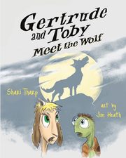 Gertrude and Toby Meet the Wolf, Tharp Shari