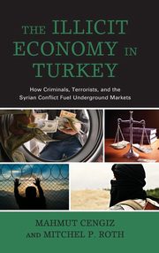 ksiazka tytu: The Illicit Economy in Turkey autor: Cengiz Mahmut