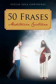 50 Frases, Sola Contreras Evelio