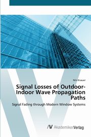 Signal Losses of Outdoor-Indoor Wave Propagation Paths, Knauer Nils