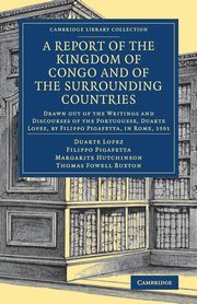A Report of the Kingdom of Congo and of the Surrounding Countries, Lopez Duarte