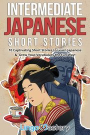 Intermediate Japanese Short Stories, Lingo Mastery