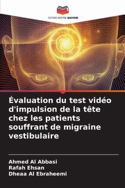 valuation du test vido d'impulsion de la t?te chez les patients souffrant de migraine vestibulaire, Al abbasi Ahmed