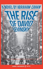 Rise of David Levinsky, Cahan Abraham