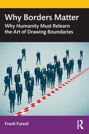 Why Borders Matter, Furedi Frank
