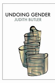 Undoing Gender, Butler Judith