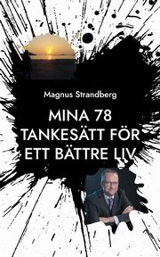 Mina 78 tankestt fr ett bttre liv, Strandberg Magnus