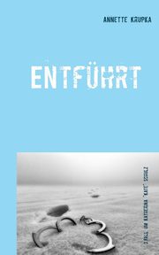 Entfhrt, Krupka Annette