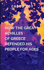 How The Great Achilles Defended His People For Ages, Choco O