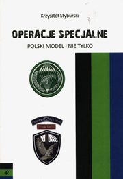 Operacje specjalne Polski model i nie tylko, Styburski Krzysztof