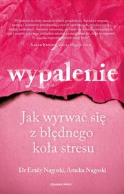 ksiazka tytu: Wypalenie autor: Nagoski Emily, Nagoski Amelia