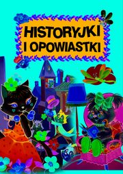 Historyjki i opowiastki, zbiorowa praca