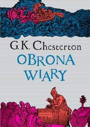 Obrona Wiary, Chesterton Gilbert Keith