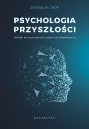 Psychologia przyszoci, Grof Stanislav