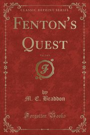 ksiazka tytu: Fenton's Quest, Vol. 2 of 3 (Classic Reprint) autor: Braddon M. E.