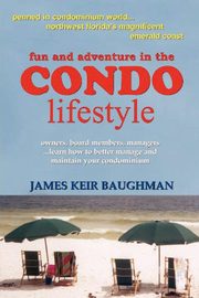 Fun and Adventure in the Condo Lifestyle, Baughman James Keir