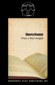 What A Man Weighs, Kramer Sherry