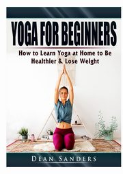 Yoga for Beginners, Sanders Dean