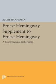 ksiazka tytu: Ernest Hemingway. Supplement to Ernest Hemingway autor: Hanneman Audre