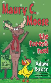 Maury C. Moose And The Forest Noel, Baker Adam