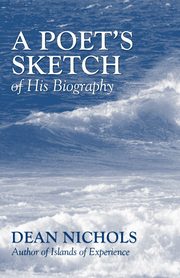 A Poet's Sketch of His Biography, Nichols Dean