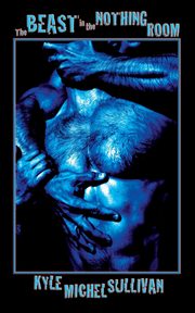 The Beast in the Nothing Room, Sullivan Kyle Michel
