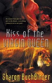 Kiss of the Virgin Queen, Buchbinder Sharon