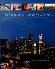 ksiazka tytu: Humans and the Environment autor: Tan Adrian James