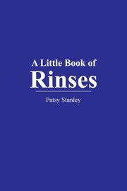 A Little Book of Rinses, Stanley Patsy