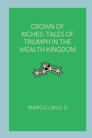 Crown of Riches, O Marcillinus