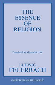 The Essence of Religion, Feuerbach Ludwig