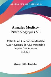 Annales Medico-Psychologiques V5, Masson Et Cie Publisher