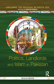 Politics, Landlords and Islam in Pakistan, Martin Nicolas