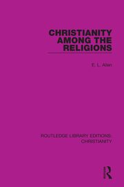 Christianity Among the Religions, Allen E. L.