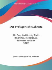 Der Pythagorische Lehrsatz, Hoffmann Johann Joseph Ignaz Von