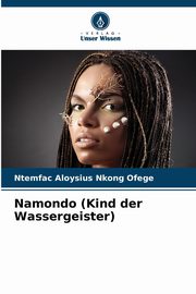 Namondo (Kind der Wassergeister), Ofege Ntemfac Aloysius Nkong