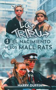 La Tribu  El nacimiento  de los Mall Rats, Duffin Harry