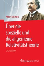 ber die spezielle und die allgemeine Relativittstheorie, Einstein Albert
