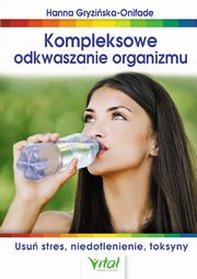 Kompleksowe odkwaszanie organizmu, Gryziska-Onifade Hanna