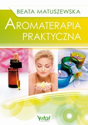 Aromaterapia praktyczna, Matuszewska Beata